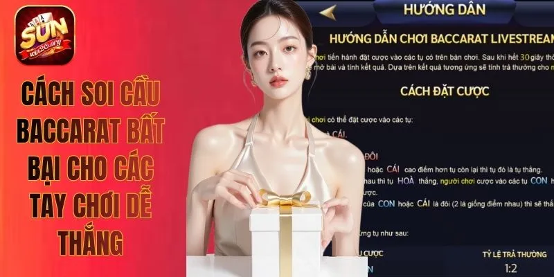 Cách Soi Cầu Baccarat Bất Bại Cho Các Tay Chơi Dễ Thắng